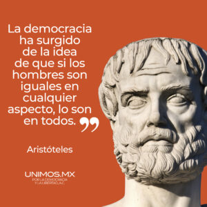 La democracia ha surgido de la idea de que si los hombres son iguales en cualquier aspecto, lo son en todos.